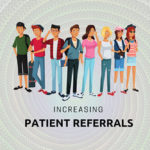 Learn how to increase new patient referrals