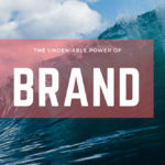 The undeniable power of Brand
